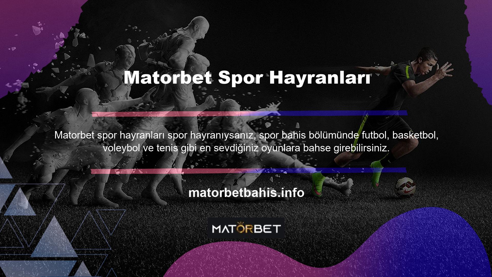 Spor bahisleri ayrıca spor, bilardo, motor sporları, su topu, golf, dart, bisiklet, ragbi ve e-spor içerir